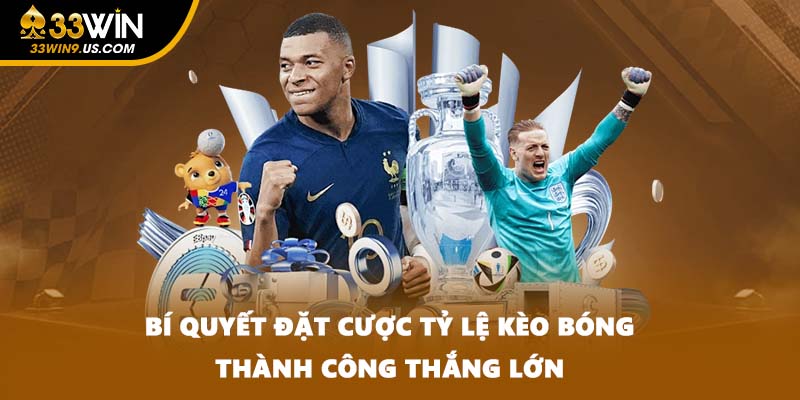Bí quyết đặt cược tỷ lệ kèo bóng thành công thắng lớn