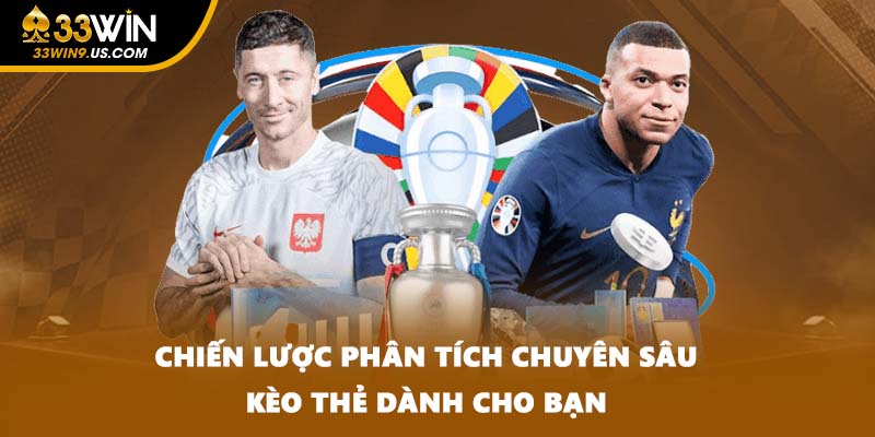 Chiến lược phân tích chuyên sâu kèo thẻ dành cho bạn