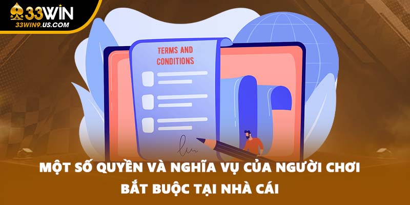 Một số quyền và nghĩa vụ của người chơi bắt buộc tại nhà cái