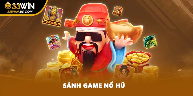 Sảnh game nổ hũ