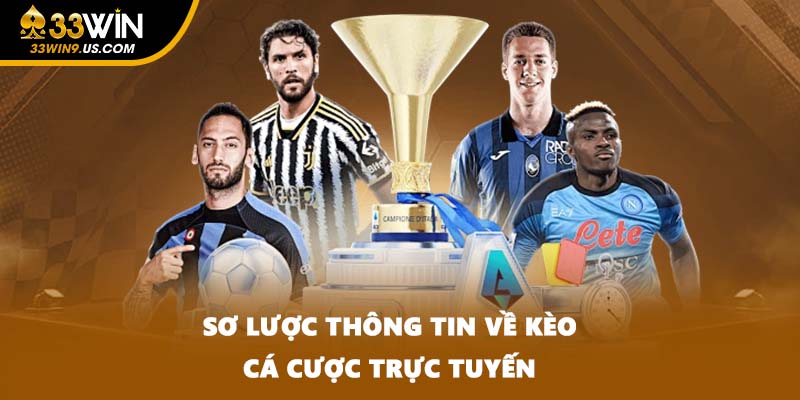 Sơ lược thông tin về kèo cá cược trực tuyến