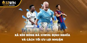 Xả Kèo Bóng Đá 33win: Định Nghĩa Và Cách Tối Ưu Lợi Nhuận